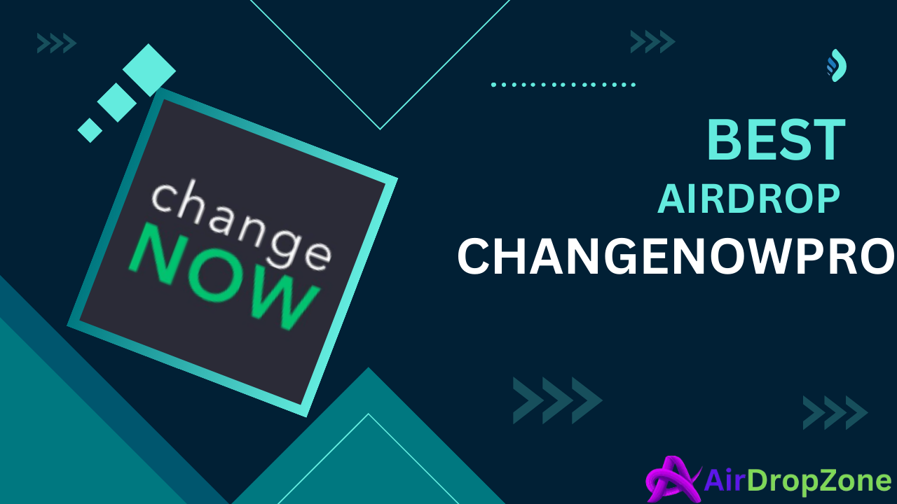 "Everything You Need to Know About the ChangeNOW Pro Airdrop"