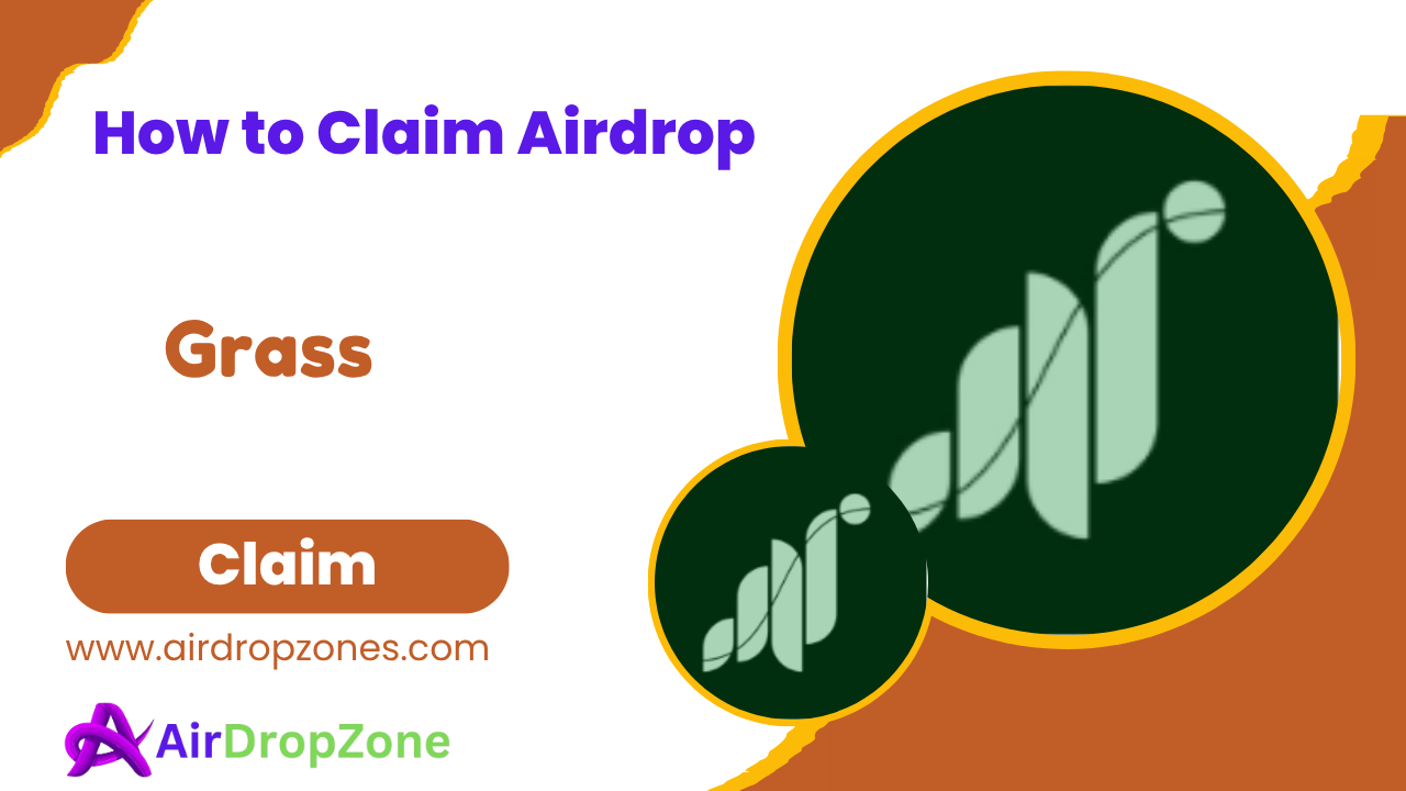 Grass Network Airdrop Guide: How to Claim Stage 1 & Participate in Stage 2 (2024)